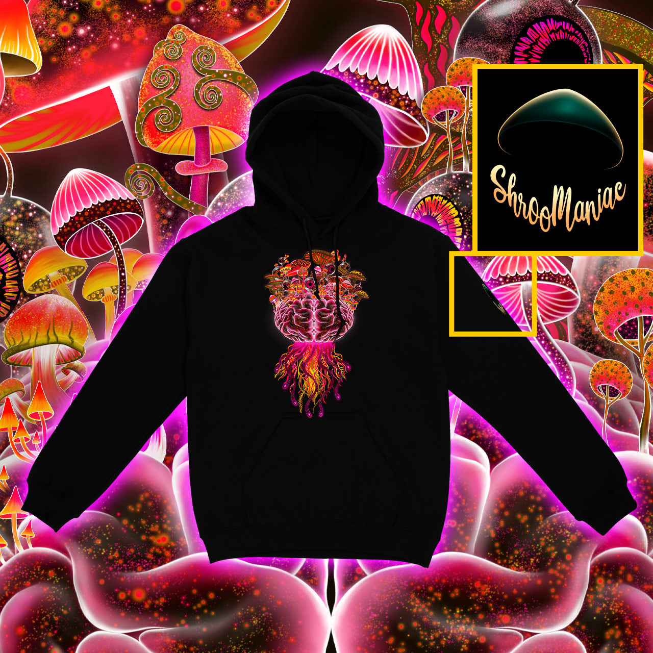 Mushrooms On The Brain |Shroomaniac| Psychedelic and Psytrance Mushroom Hoodie