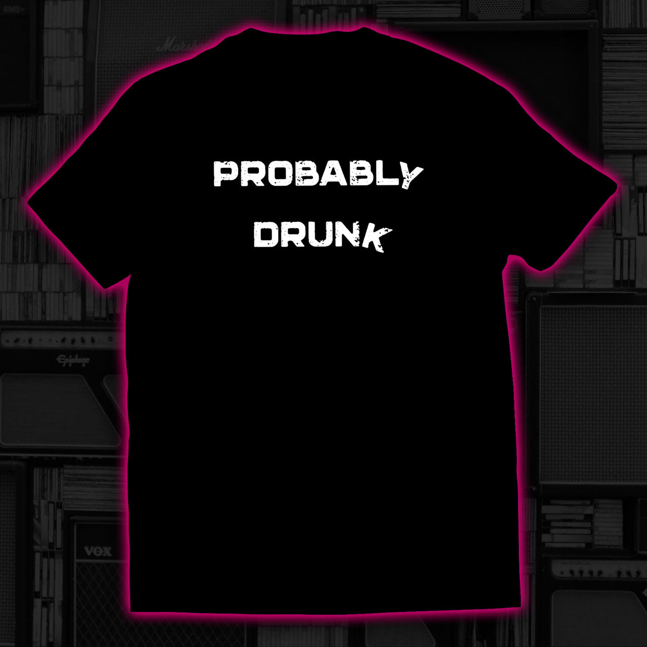Probably Drunk...