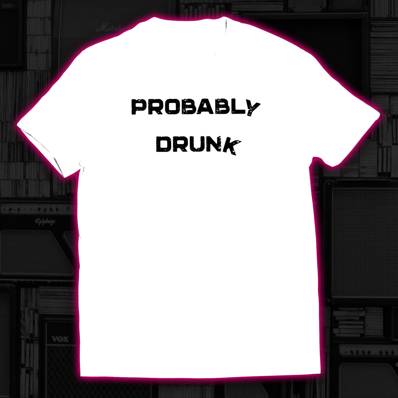 Probably Drunk...